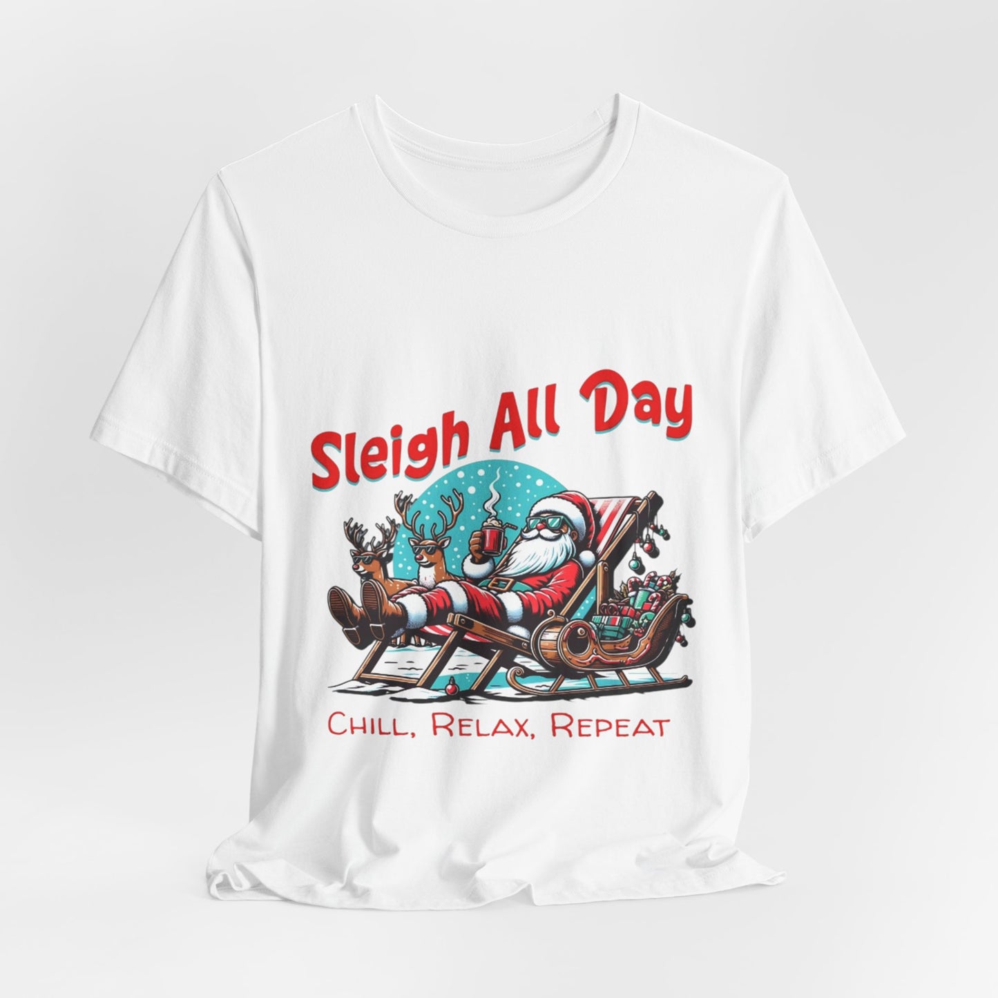 Sleigh All Day Chill Santa T-Shirt|Relaxing Christmas Tee|Holiday Vacation Vibe